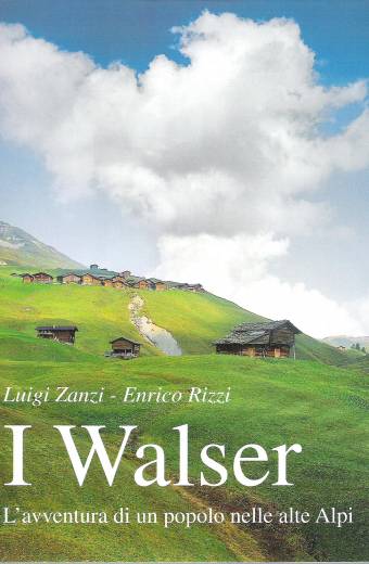 Walser L'avventura di un popolo nelle alte Alpi